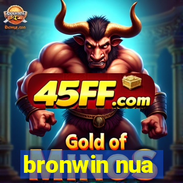 bronwin nua